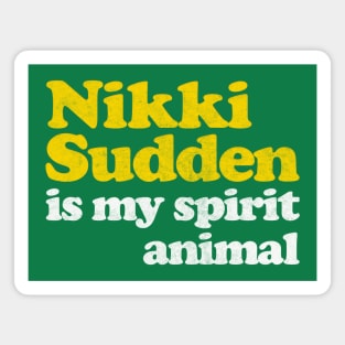 Nikki Sudden Is My Spirit Animal Magnet